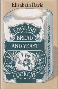 English Bread &amp; Yeast Cookery by David, Elizabeth - 1978