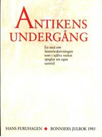 Antikens undergång. En essä om historieskrivning…