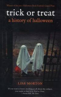 Trick or Treat : A History of Halloween