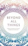 Beyond All Things: Insights to Awaken Joy, Purpose, and Spiritual Connection by D., Azriela Jankovic Ed - 2019-09-21