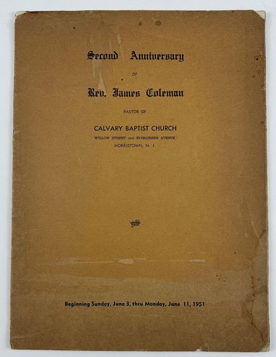 Second Anniversary of Rev. James Coleman Pastor of Calvary Baptist Church Willow Street and Evergreen Avenue Morristown, N.J. [cover title]