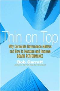 Thin On Top: Why Corporate Governance Matters and How to Measure and Improve Board Performance:...