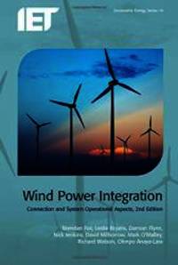 Wind Power Integration: Connection and system operational aspects (Iet Power and Energy)