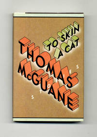 To Skin a Cat: Stories - 1st Edition/1st Printing by Thomas McGuane - First Edition; First Printing - 1986 - from Books Tell You Why, Inc. (SKU: 34571)