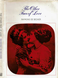 THE OTHER FACE OF LOVE. Translated by Margaret Crosland &amp; Alan Daventry. by de Becker, Raymond - (1969).