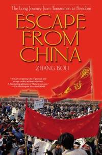 Escape from China : The Long Journey from Tiananmen to Freedom
