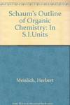 Schaum's Outline of Organic Chemistry: In S.I.Units