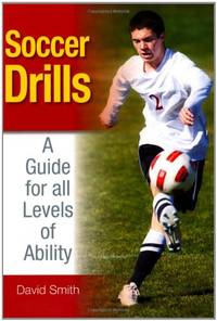 Soccer Drills: A Guide for all Levels of Ability