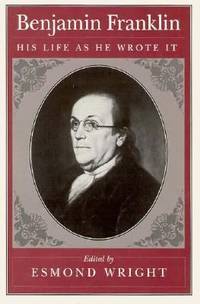 Benjamin Franklin : His Life As He Wrote It