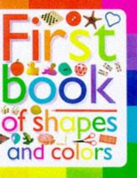 First Book of Shapes and Colours (Toddler Books)