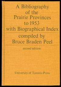 image of A BIBLIOGRAPHY OF THE PRAIRIE PROVINCES TO 1953 WITH BIOGRAPHICAL INDEX.