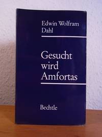 Gesucht wird Amfortas. Signiert von Edwin Wolfram Dahl