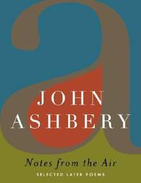 Notes from the Air : Selected Later Poems