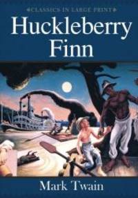 image of Huckleberry Finn: Classics in Large Print