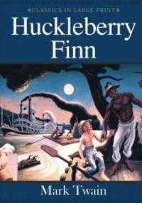 Huckleberry Finn: Classics in Large Print by Mark Twain - 2016-08-01