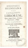 Bibliotheca Heinsiana sive Catalogus Librorum quos magno studio & sumptu, dum viveret, collegit vir illustris Nicolaus Heinsius...in duas Partes divisus