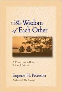 The Wisdom of Each Other : A Conversation Between Spiritual Friends
