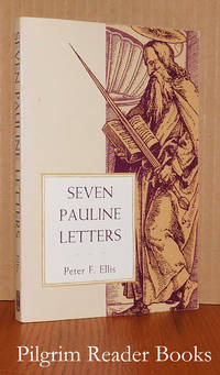 Seven Pauline Letters. by Ellis, Peter F - 1983