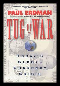 cover of Tug of War : Today's Global Currency Crisis / Paul Erdman