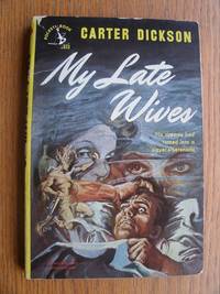 My Late Wives # 633 de Dickson, Carter aka John Dickson Carr - 1949