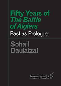 Fifty Years of "The Battle of Algiers": Past as Prologue