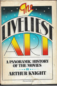 The Liveliest Art: A Panoramic History of the Movies