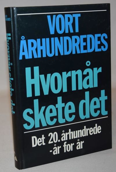 Vort århundredes hvornår skete det - år for år.