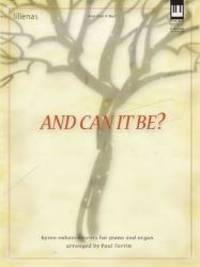 And Can It Be?: Hymn Enhancements for Piano and Organ (Lillenas Publications)
