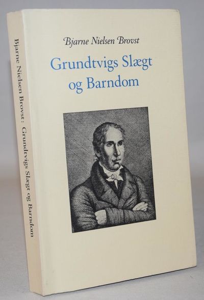 Grundtvigs slægt og barndom.