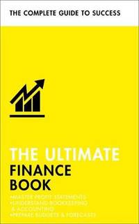 The Ultimate Finance Book: Master Profit Statements, Understand Bookkeeping & Accounting, Prepare...