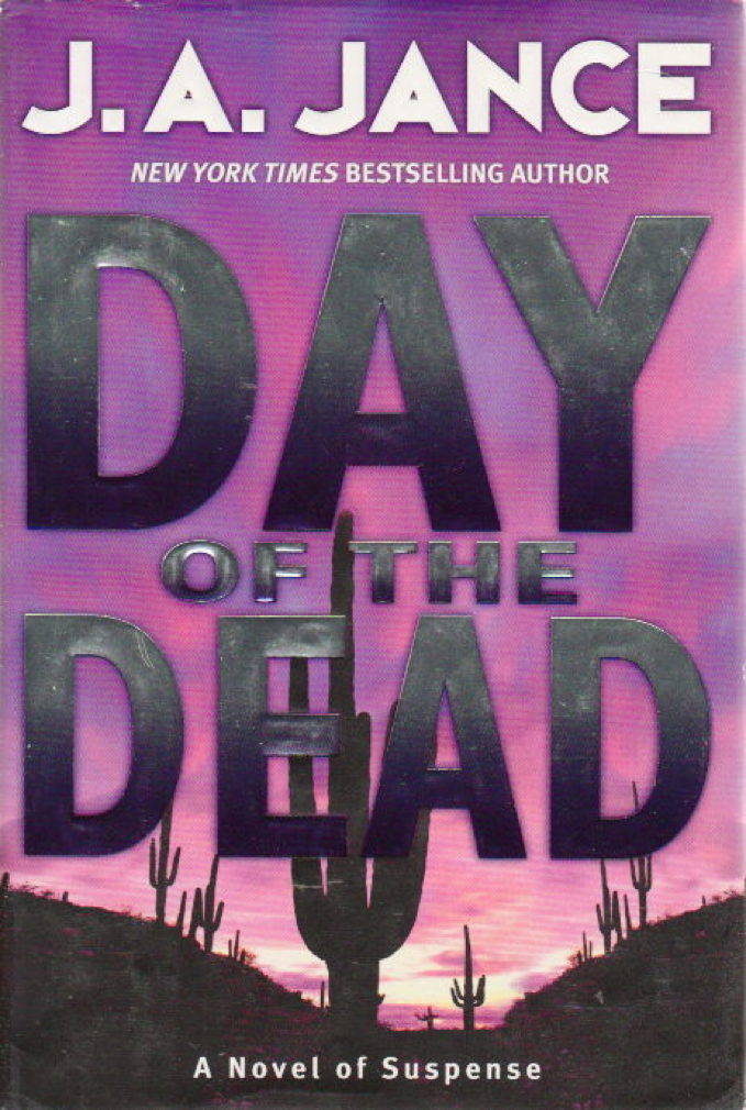 DAY OF THE DEAD. by J. A Jance Signed First Edition (2004.) from