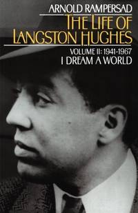 The Life of Langston Hughes: Volume II: 1941-1967 I Dream a World: 02