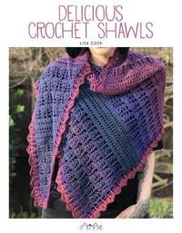 Delicious Crochet Shawls: 21 Stylish Crochet Shawls