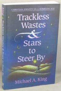 cover of Trackless Wastes & Stars to Steer By; Christian Identity in a Homeless Age.