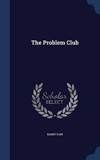 The Problem Club by Barry Pain