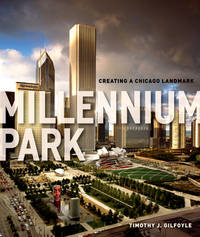 Millennium Park : Creating a Chicago Landmark