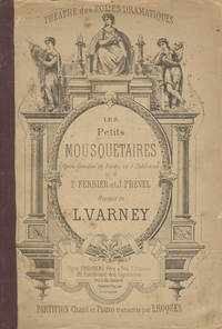 Les Petits Mousquetaires Opéra Comique en 3 actes et 5 Talbeaux de P. Ferrier et J. Préval ... Théâtre des Folies-Dramatiques ... Partition Chant et Piano transcrite par L. Roques. [Piano-vocal score]