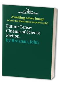 Future Tense: Cinema of Science Fiction