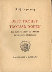 Dess trohet trotsar döden. Till Sveriges historia…