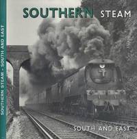 Southern Steam: South and East by Creer, Stanley - 1973