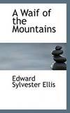A Waif of the Mountains