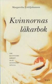 Kvinnornas läkarbok. Om kvinnors kropp och…
