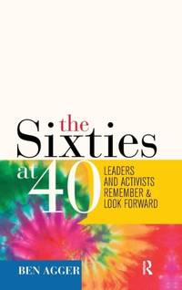 Sixties at 40: Leaders and Activists Remember and Look Forward