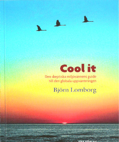 Cool it. Den skeptiska miljövännens guide till…