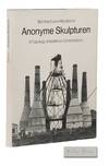 Anonyme Skulpturen: A Typology of Technical Constructions