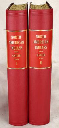 Illustrations of the manners, customs & condition of the North American Indians : in a series of letters and notes, written during eight years of travel and adventure among the wildest and most remarkable tribes now existing : with three hundred and sixty engravings from the author's original paintings (2 volumes)