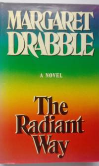 The Radiant Way by Margaret  Drabble - 1987