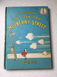 And to think I saw it on Mulberry Street by Dr. Seuss - 1937