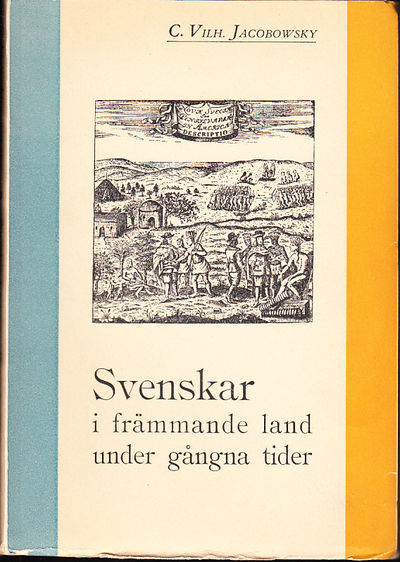 Svenskar i främmande land under gångna tider, av…