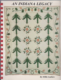 image of An Indiana Legacy; over 50 Years of Quilting Designs from One Indiana Family with Interpretations and Additions